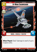 B-Wing Skirmisher (183/264) (183/264) [A Lawless Time]