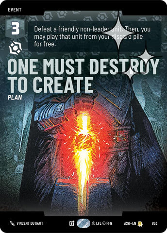 One Must Destroy to Create (863) (Prestige Foil) (863) [Ashes of the Empire]